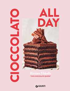 Cioccolato. All day. Ediz. a colori