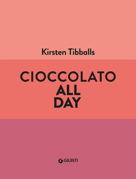 Cioccolato. All day. Ediz. a colori - Kirsten Tibballs - 2