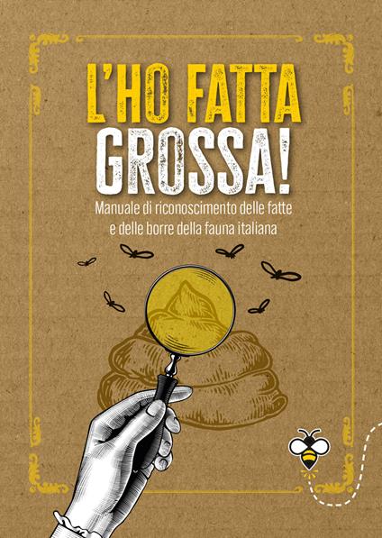 L'ho fatta grossa! Manuale di riconoscimento delle fatte e delle borre della fauna italiana - Ippolita Douglas Scotti - copertina