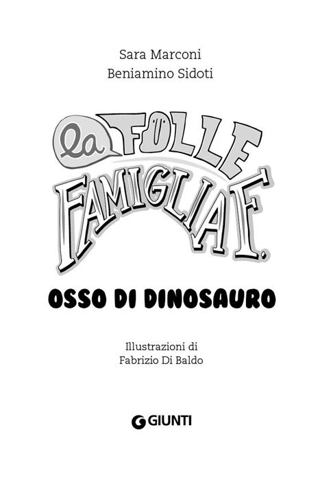 Osso di dinosauro. La folle famiglia F.. Vol. 2 - Sara Marconi,Beniamino Sidoti - 2
