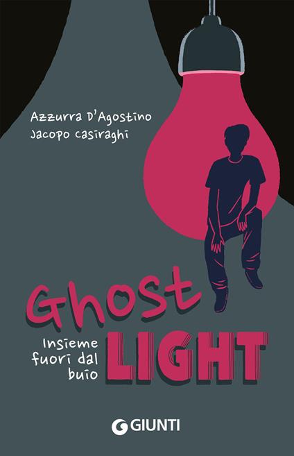 Ghost light. Insieme fuori dal buio - Azzurra D'Agostino,Jacopo Casiraghi - copertina