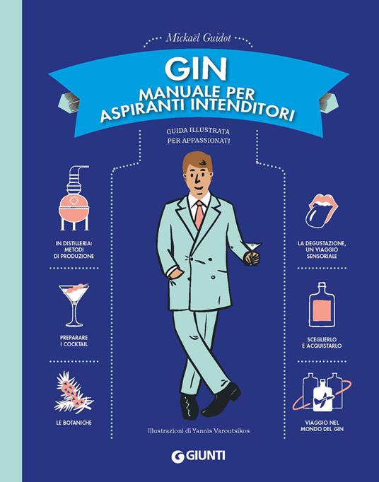Gin. Manuale per aspiranti intenditori. Guida illustrata per appassionati - Mickaël Guidot - copertina