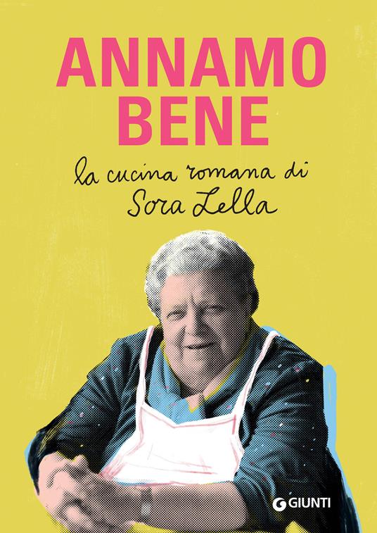 Annamo bene. La cucina romana di Sora Lella - Francesca Barberini,Elena Trabalza,Mauro Trabalza,Renato Trabalza - ebook