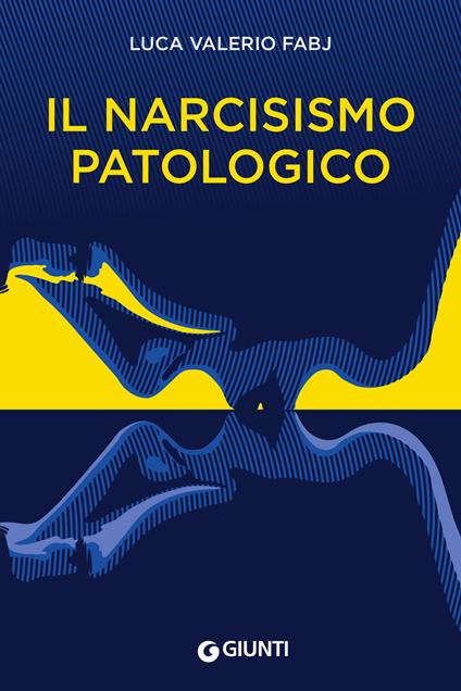 Il narcisismo patologico - Luca Valerio Fabj - ebook