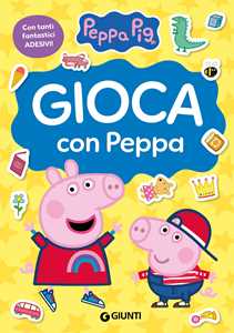 Gioca con Peppa. Peppa Pig. Con adesivi. Ediz. a colori