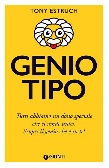 Geniotipo. Tutti abbiamo un dono speciale che ci rende unici. Scopri il genio che è in te! - Tony Estruch - copertina