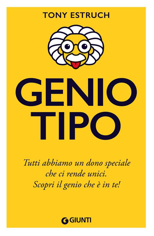 Geniotipo. Tutti abbiamo un dono speciale che ci rende unici. Scopri il genio che è in te! - Tony Estruch - copertina