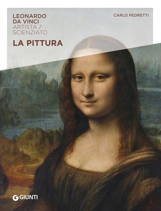 La pittura. Leonardo Da Vinci. Artista / scienziato - Carlo Pedretti - copertina