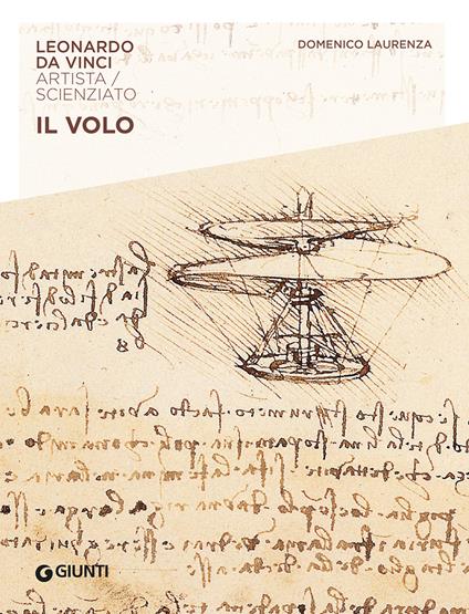 Il volo. Leonardo Da Vinci. Artista / scienziato - Domenico Laurenza - copertina