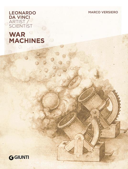 War machines. Leonardo da Vinci. Artist / scientist - Marco Versiero - copertina