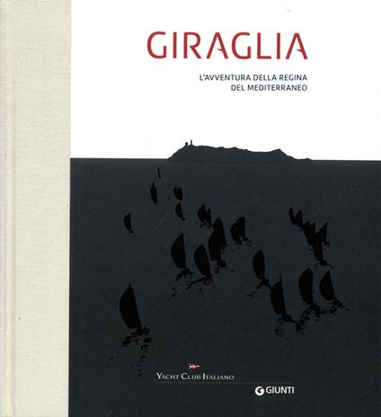 Giraglia. L'avventura della regina del Mediterraneo. Ediz. a colori - copertina
