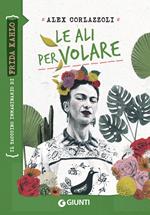 Le ali per volare. Il taccuino immaginario di Frida Kahlo