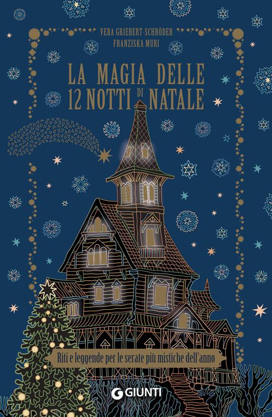 La magia delle 12 notti di Natale. Riti e leggende per le serate più mistiche dell'anno - Franziska Muri,Vera Griebert-Schroder - copertina