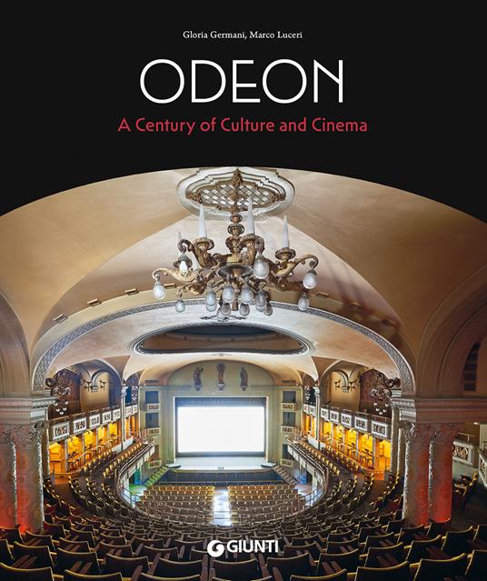 Odeon. A century of culture and cinema - Gloria Germani,Marco Luceri - copertina