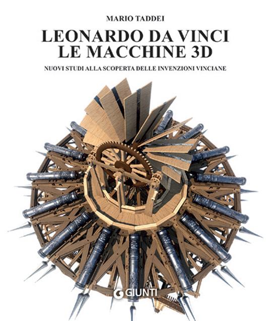 Leonardo da Vinci. Le macchine 3D - Mario Taddei - copertina