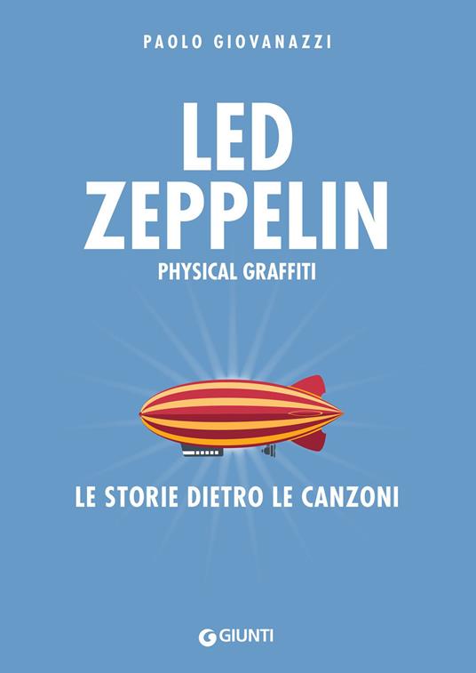 Led Zeppelin. Physical graffiti. Le storie dietro le canzoni - Paolo Giovanazzi - ebook