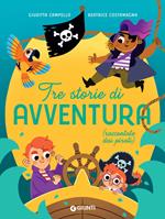 Tre storie di avventura (raccontate dai pirati)