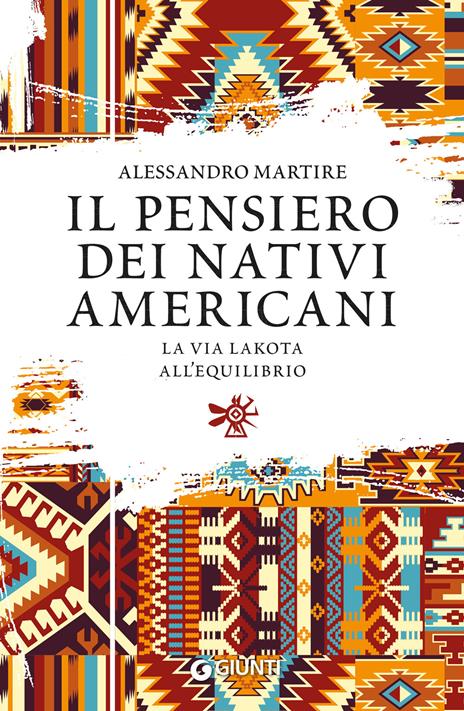 Il pensiero dei nativi americani. La via lakota all'equilibrio - Alessandro Martire - copertina