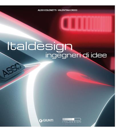 Italdesign. Ingegneri di idee. Ediz. a colori - Aldo Colonetti,Valentina Croci - copertina