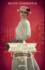 Le vie dell'amore. La dottoressa. Vol. 3