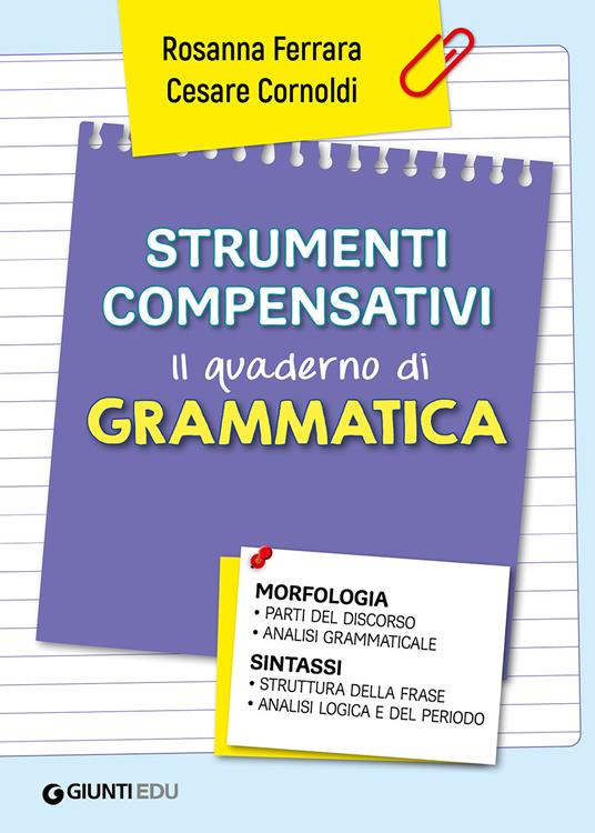 Strumenti compensativi. Il quaderno di grammatica - Cesare Cornoldi,Rosanna Ferrara - copertina