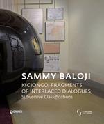 Sammy Baloji. K(c)ongo, fragments of interlaced dialogues. Ediz. a colori