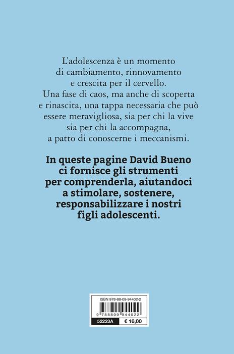 Il cervello dell'adolescente. Com'è e come cambia la mente dei nostri ragazzi - David Bueno - 2