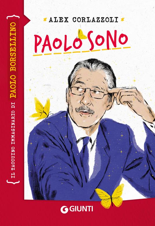 Paolo sono. Il taccuino immaginario di Paolo Borsellino - Alex Corlazzoli,Giacomo Agnello Modica - ebook