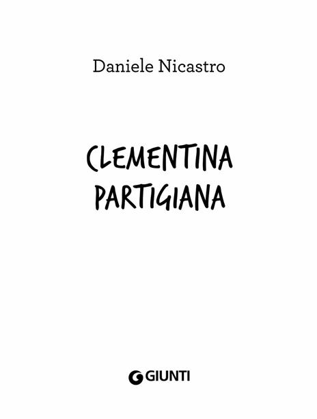 Clementina partigiana. Ediz. ad alta leggibilità - Daniele Nicastro - 8
