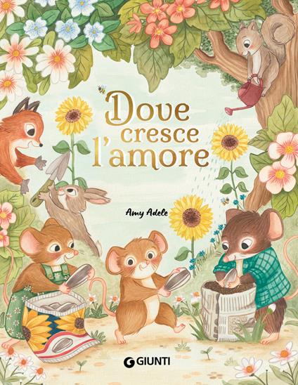 Dove cresce l'amore. Ediz. a colori - Amy Adele - copertina