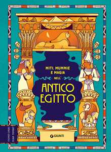 Miti mummie e magia nell'Antico Egitto