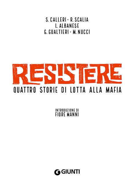 Resistere. Quattro storie di lotta alla mafia - Salvatore Calleri,Renato Scalia,Giulio Gualtieri - 3