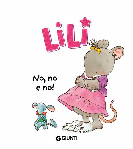 No, no e no! Lili. Ediz. a colori - Rosalba Troiano - 3