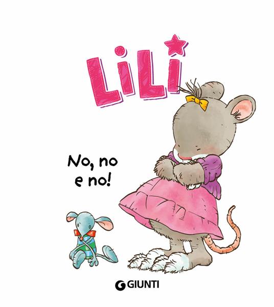 No, no e no! Lili. Ediz. a colori - Rosalba Troiano - 3