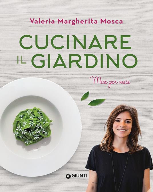Cucinare il giardino - Valeria Margherita Mosca - copertina