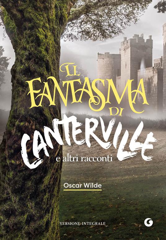 Il fantasma di Canterville e altri racconti. Ediz. integrale - Oscar Wilde - copertina