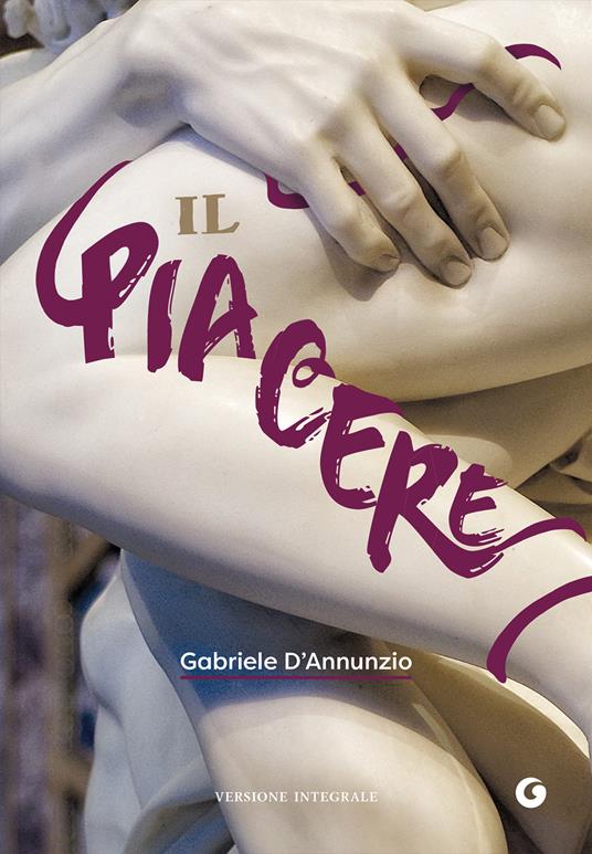 Il piacere. Ediz. integrale - Gabriele D'Annunzio - copertina