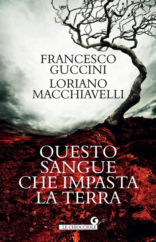 Questo sangue che impasta la terra - Francesco Guccini,Loriano Macchiavelli - copertina