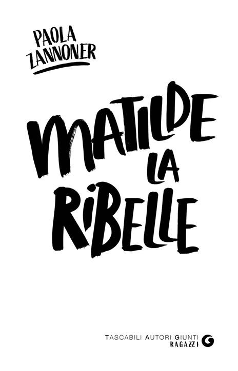 Matilde la ribelle - Paola Zannoner - 3