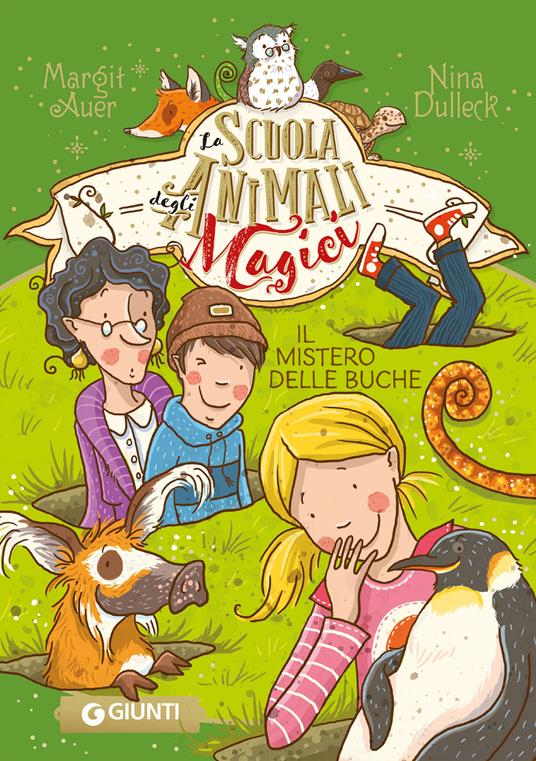 Il mistero delle buche. La scuola degli animali magici. Vol. 2 - Margit Auer - copertina