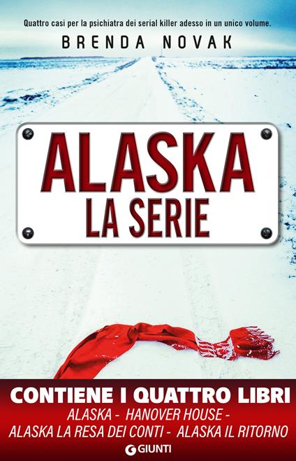 Alaska. La serie - Brenda Novak,Stefano Bortolussi,Giada Fattoretto,Cristina Verrienti - ebook