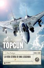 Topgun. La vera storia di una leggenda