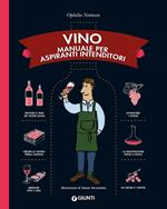 Vino. Manuale per aspiranti intenditori