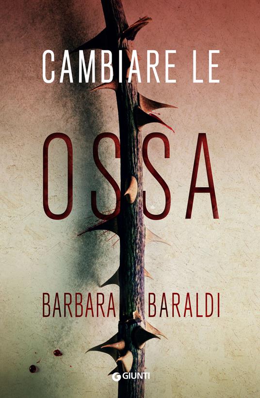 Cambiare le ossa - Barbara Baraldi - copertina