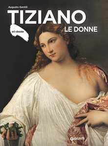 Tiziano. Le donne. Ediz. a colori