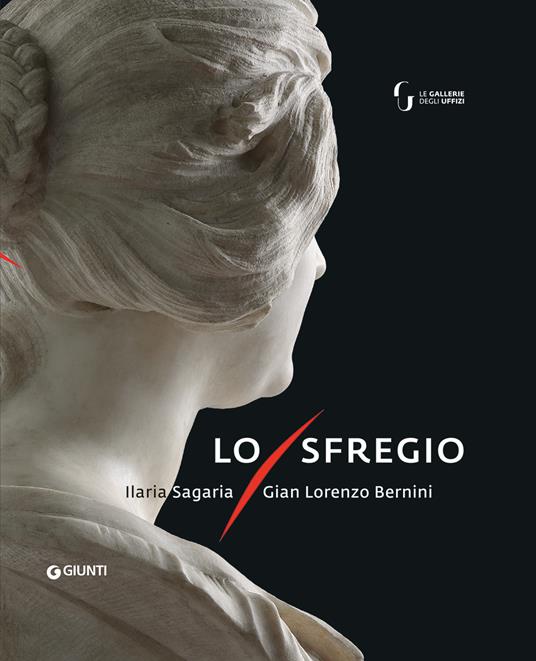 Lo sfregio. Gian Lorenzo Bernini/Ilaria Sagaria - copertina