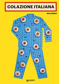 Colazione italiana. Bullipedia