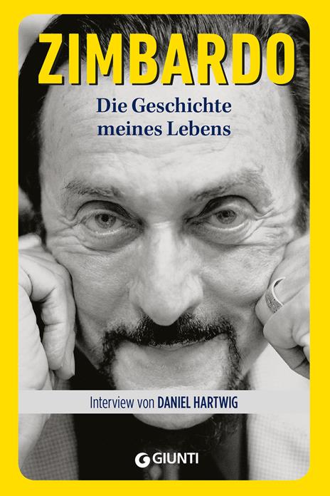 Die geschichte meines lebens - Daniel Hartwig,Philip Zimbardo - copertina