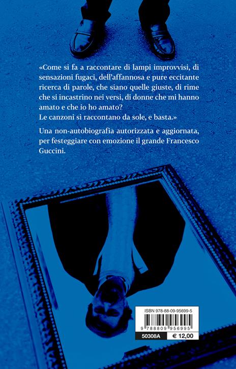 Non so che viso avesse. Quasi un'autobiografia - Francesco Guccini - 4