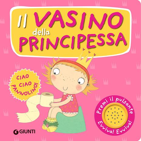 Il vasino della principessa. Premi il pulsante. Evviva! Evviva! Ediz. illustrata - Andrea Pinnington - copertina